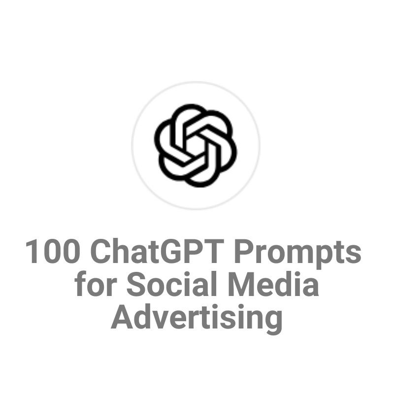 100 Social Media Advertising ChatGPT Prompts