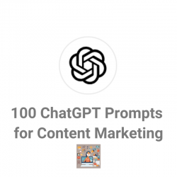 100 Content Marketing ChatGPT Prompts